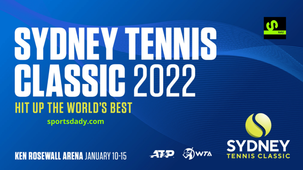 128th Sydney Tennis Classic 2022: Schedule, How to Watch, Ticket, Result